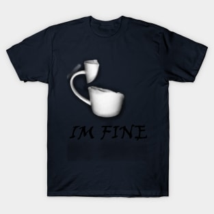 IM FINE T-Shirt